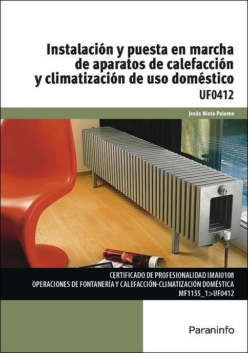 INSTALACIÓN Y PUESTA EN MARCHA DE APARATOS DE CALEFACCIÓN Y CLIMATIZACIÓN DE USO | 9788428396615 | NIETO PALOMO, JESUS