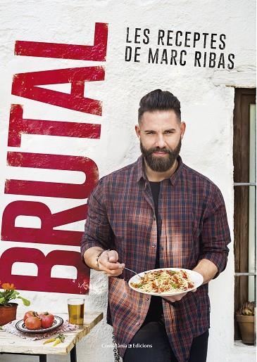 BRUTAL LES RECEPTES DE MARC RIBAS | 9788490347140 | RIBAS BELTRAN, MARC