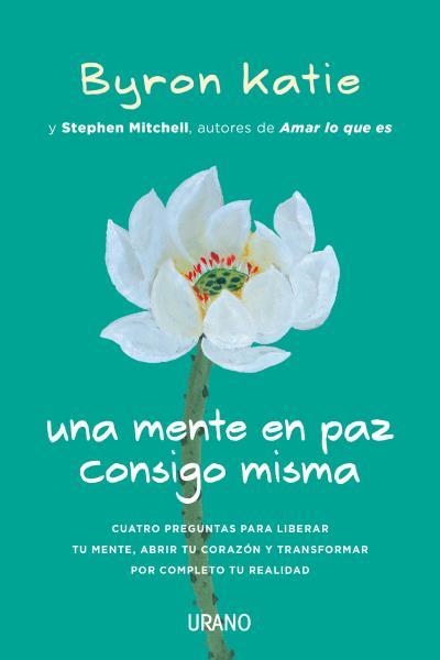 UNA MENTE EN PAZ CONSIGO MISMA | 9788416720187 | KATIE, BYRON / MITCHELL, STEPHEN