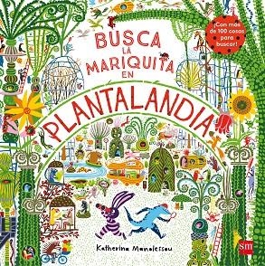 BUSCA LA MARIQUITA EN PLANTALANDIA | 9788467596946 | MANOLESSOU, KATHERINA