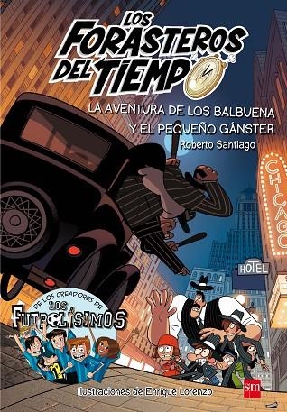 LA AVENTURA DE LOS BALBUENA Y EL PEQUEÑO GÁNSTER | 9788491072669 | SANTIAGO, ROBERTO