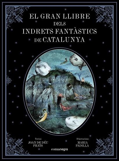 EL GRAN LLIBRE DELS INDRETS FANTÀSTICS DE CATALUNYA | 9788417188344 | PRATS PIJOAN, JOAN DE DÉU / PADILLA CLIMENT, MARIA