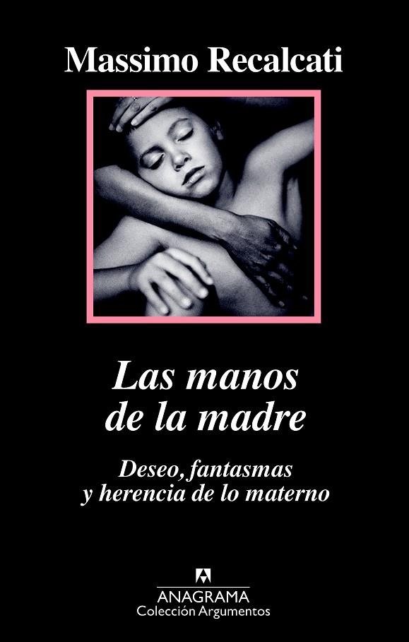 LAS MANOS DE LA MADRE. DESEO, FANTASMAS Y HERENCIA DE LO MATERNO | 9788433964205 | RECALCATI, MASSIMO