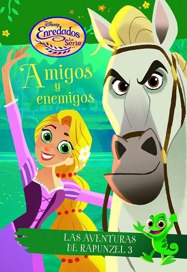 ENREDADOS. LA SERIE. AMIGOS Y ENEMIGOS | 9788416917440 | DISNEY