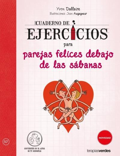 CUADERNO DE EJERCICIOS PARA PAREJAS FELICES DEBAJO DE LAS SÁBANAS | 9788416972326 | DALLAIRE, YVON / AUGAGNEUR, JEAN