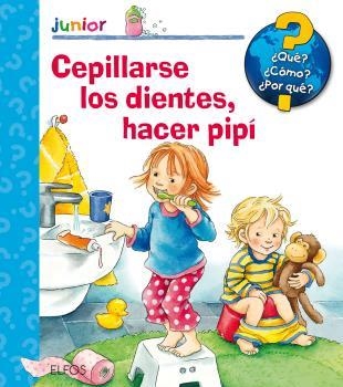 QUÉ? JUNIOR. CEPILLARSE LOS DIENTES, HACER PIPÍ | 9788417254285 | NAHRGANG, FRAUKE / SZESNY, SUSANNE