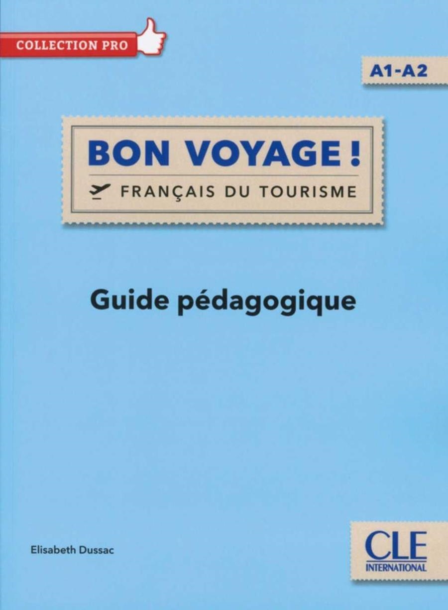 BON VOYAGE ! A1-A2 - GUIDE PÉDAGOGIQUE | 9782090386813 | DUSSAC, ELISABETH