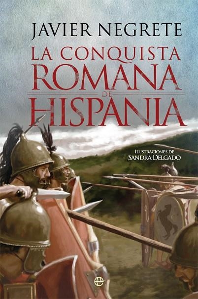 LA CONQUISTA ROMANA DE HISPANIA | 9788491642459 | NEGRETE, JAVIER