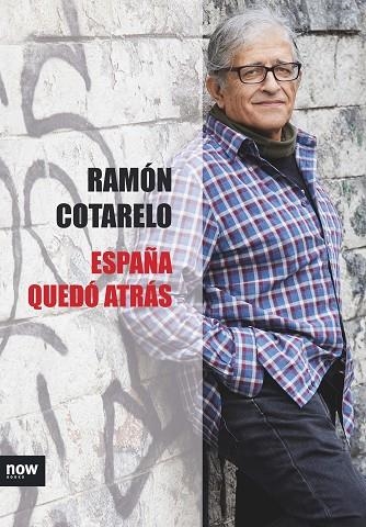 ESPAÑA QUEDÓ ATRÁS | 9788416245604 | COTARELO GARCÍA, RAMÓN