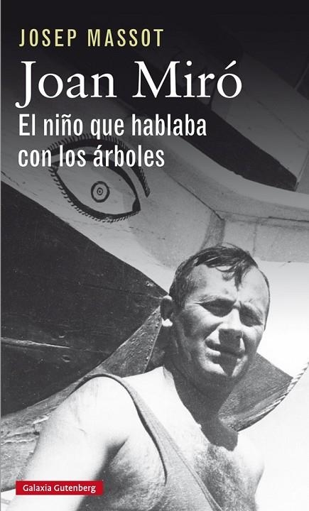 JOAN MIRÓ. EL NIÑO QUE HABLABA CON LOS ÁRBOLES | 9788417355012 | MASSOT, JOSEP