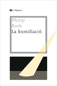 HUMILIACIO, LA | 9788482640334 | ROTH, PHILIP