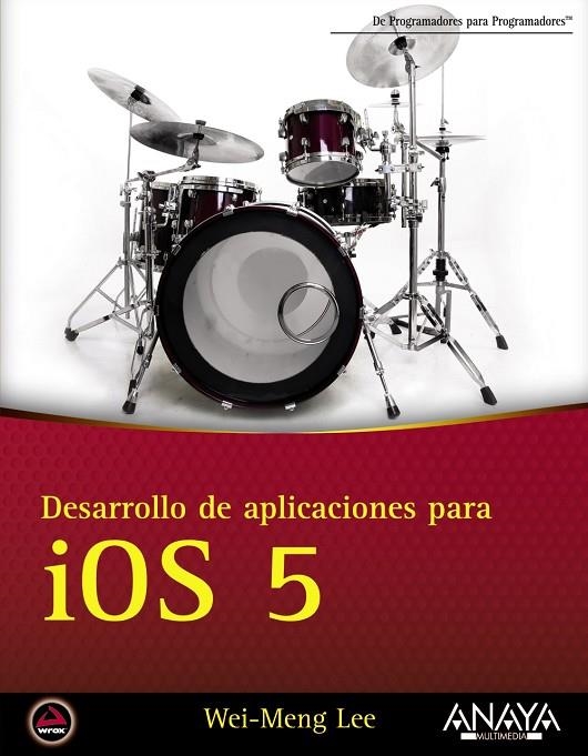 DESARROLLO DE APLICACIONES PARA IOS 5 | 9788441531819 | LEE, WEI-MENG