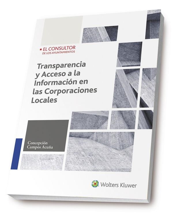 TRANSPARENCIA Y ACCESO A LA INFORMACIÓN EN LAS CORPORACIONES LOCALES | 9788470527401 | CAMPOS ACUÑA, CONCEPCIÓN