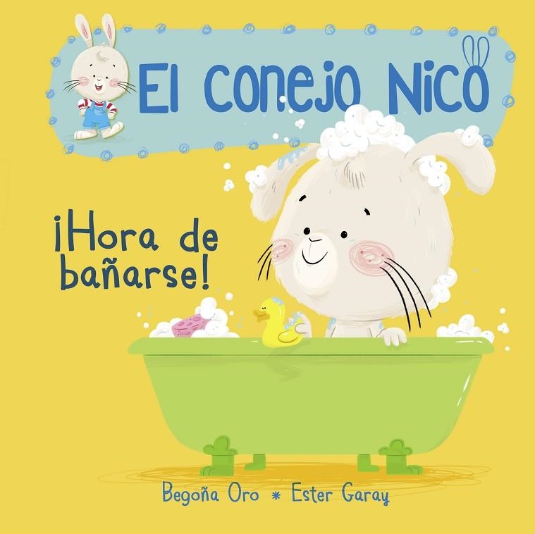 HORA DE BAÑARSE! (EL CONEJO NICO 2) | 9788448849795 | BEGOÑA ORO/ESTER GARAY