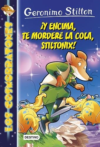 ¡Y ENCIMA, TE MORDERÉ LA COLA, STILTONIX! | 9788408185284 | STILTON, GERONIMO