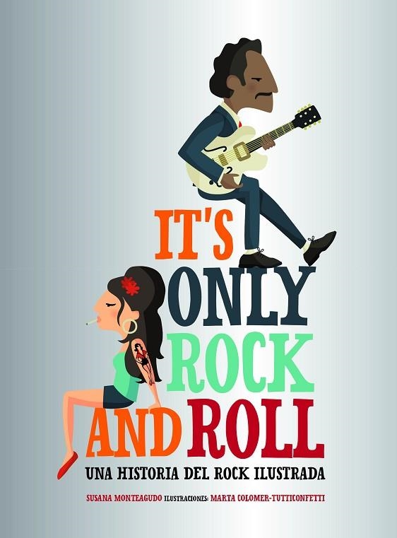 IT'S ONLY ROCK AND ROLL | 9788416890644 | MONTEAGUDO, SUSANA / MARTA COLOMER - TUTTICONFETTI