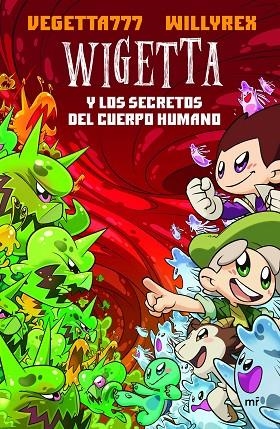 WIGETTA Y LOS SECRETOS DEL CUERPO HUMANO | 9788427044272 | VEGETTA777 / WILLYREX