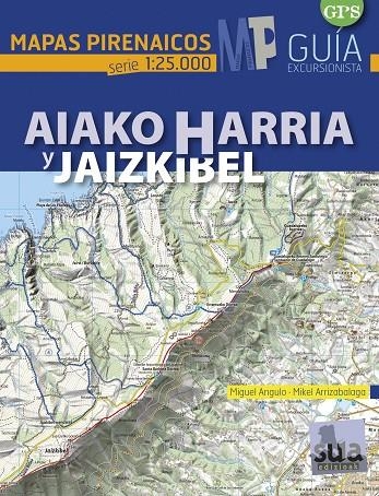 AIAKO HARRIA Y JAIZKIBEL 1:25.000 -MAPA PIRENAICO SUA | 9788482166568 | ARRIZABALAGA, M/ ANGULO, M.