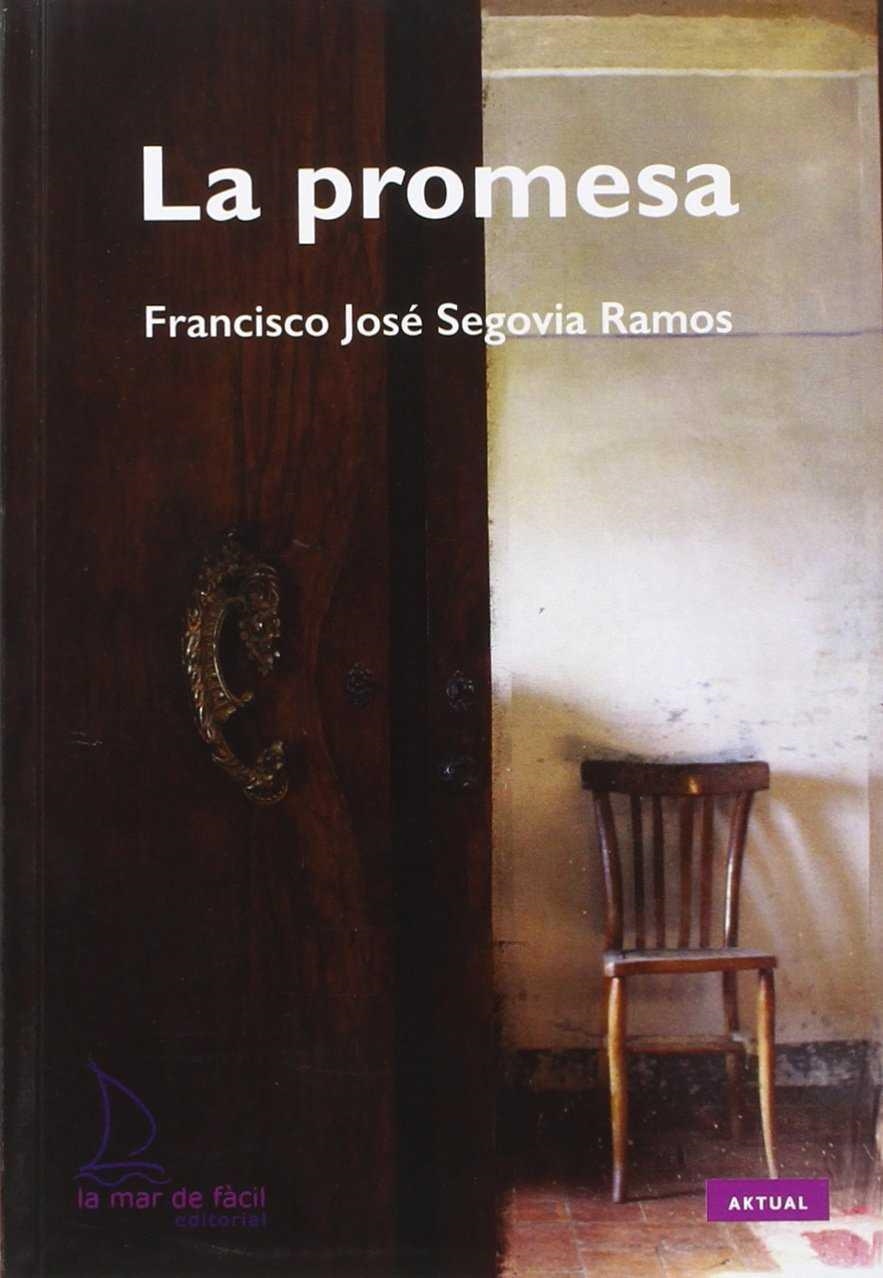 LA PROMESA | 9788494347252 | SEGOVIA RAMOS, FRANCISCO JOSÉ