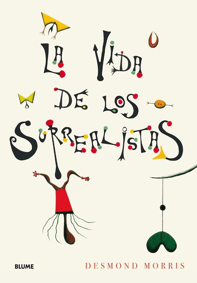 LA VIDA DE LOS SURREALISTAS | 9788417254568 | MORRIS, DESMOND