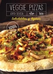 VEGGIE PIZZAS. SALUDABLES Y LIGERAS | 9788470914447 | DEVESA, JORDI