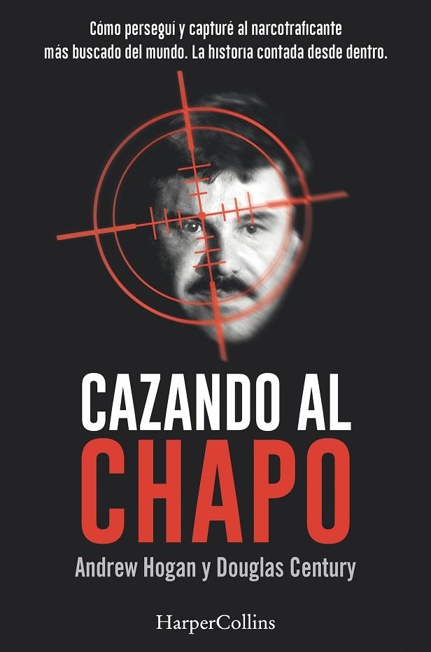 CAZANDO AL CHAPO | 9788491391685 | HOGAN, ANDREW / DOUGLAS, CENTURY