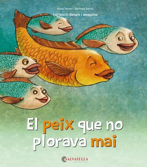 EL PEIX QUE NO PLORAVA MAI | 9788417091460 | FERRER CLAVERIA, ANNA / SANSÓ GENOVART, BÀRBARA