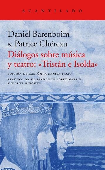 DIÁLOGOS SOBRE MÚSICA Y TEATRO: «TRISTÁN E ISOLDA» | 9788417346010 | BAREMBOIN, DANIEL / CHÉREAU, PATRICE