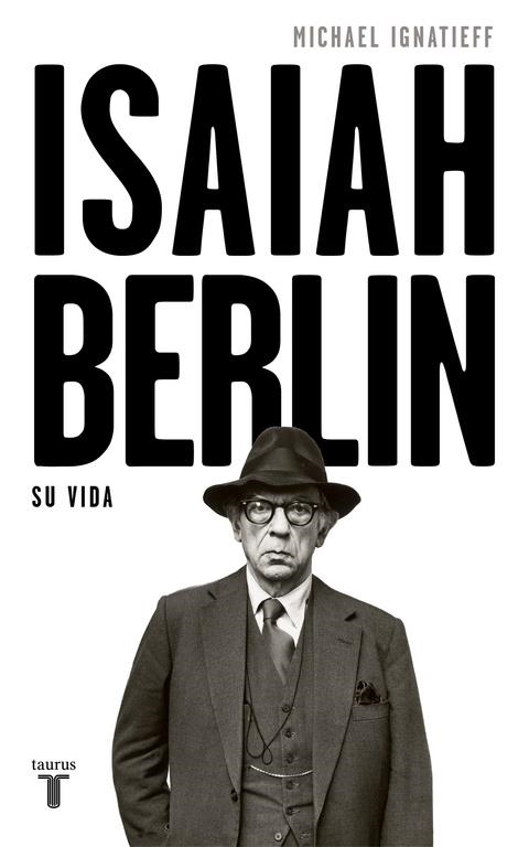 ISAIAH BERLIN | 9788430619696 | MICHAEL IGNATIEFF