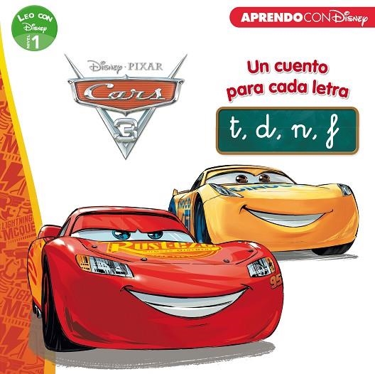 CARS 3. UN CUENTO PARA CADA LETRA: T, D, N, F (LEO CON DISNEY NIVEL 1) | 9788416931613 | DISNEY