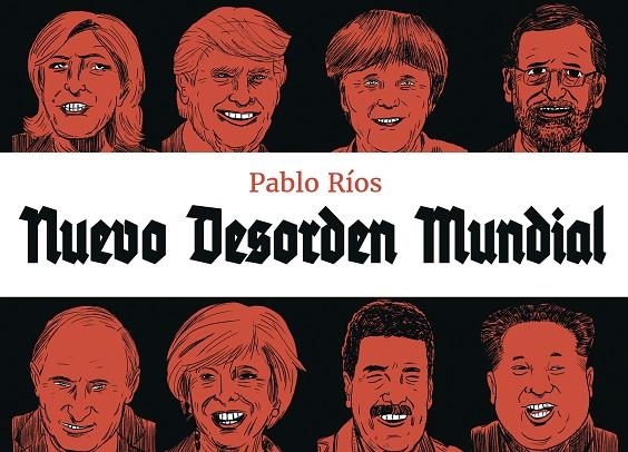 NUEVO DESORDEN MUNDIAL | 9788494616778 | RÍOS, PABLO