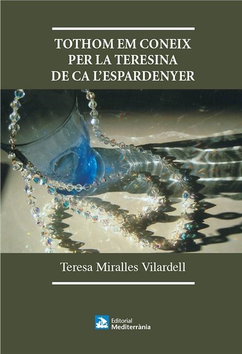 TOTHOM EM CONEIX PER LA TERESINA DE CA L'ESPARDENYER | 9788499796048 | MIRALLES VILARDELL, TERESA