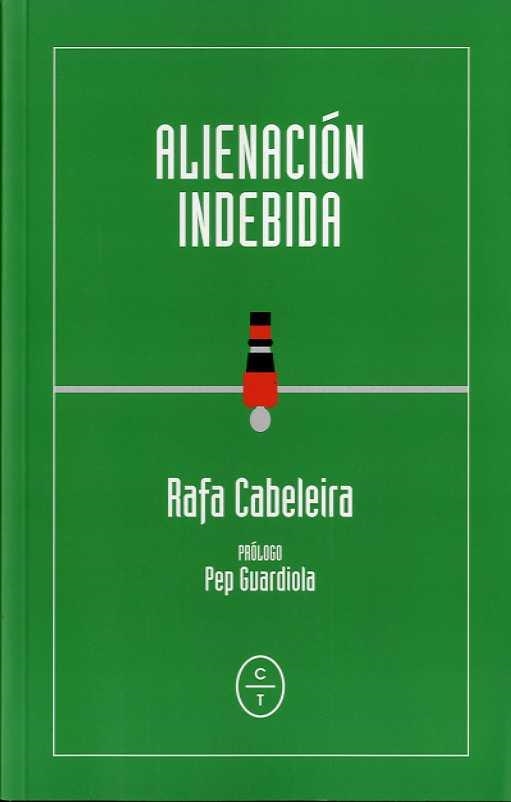 ALIENACIÓN INDEBIDA | 9788494629983 | CABELEIRA, RAFAEL