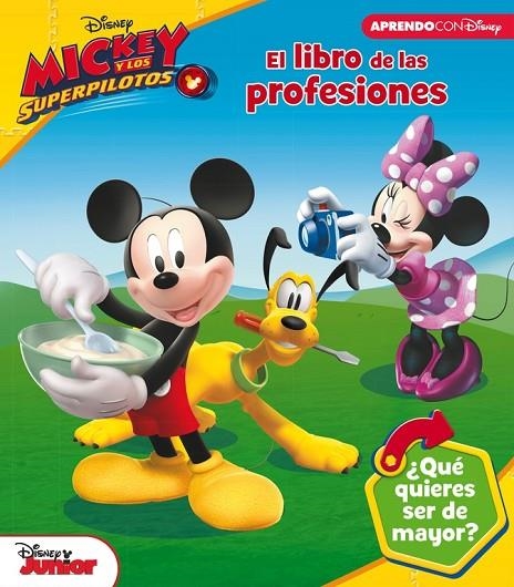 EL LIBRO DE LAS PROFESIONES DE MICKEY MOUSE (LAS PROFESIONES CON DISNEY) | 9788416931422 | DISNEY