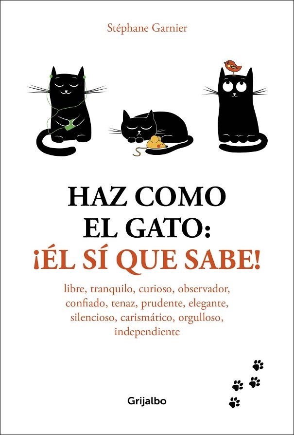 HAZ COMO EL GATO: ¡ÉL SÍ QUE SABE! | 9788416895601 | STÉPHANE GARNIER