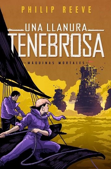 UNA LLANURA TENEBROSA (SERIE MÁQUINAS MORTALES 4) | 9788420487182 | PHILIP REEVE