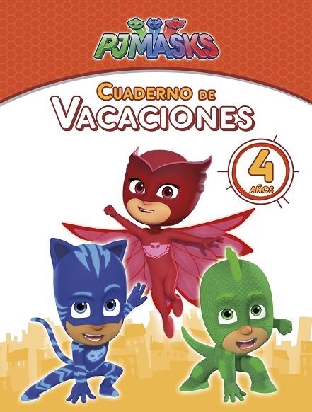 PJ MASKS. CUADERNO DE VACACIONES - 4 AÑOS (CUADERNOS DE VACACIONES DE PJ MASKS) | 9788448850166 | VV.AA