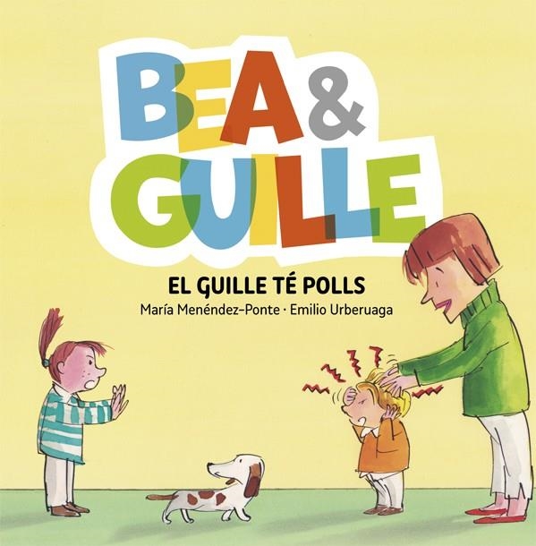 BEA &GUILLE ELGUILLE TÉ POLLS | 9788424662653 | MENENDEZ, MARÍA;URBERUAGA, EMILIO