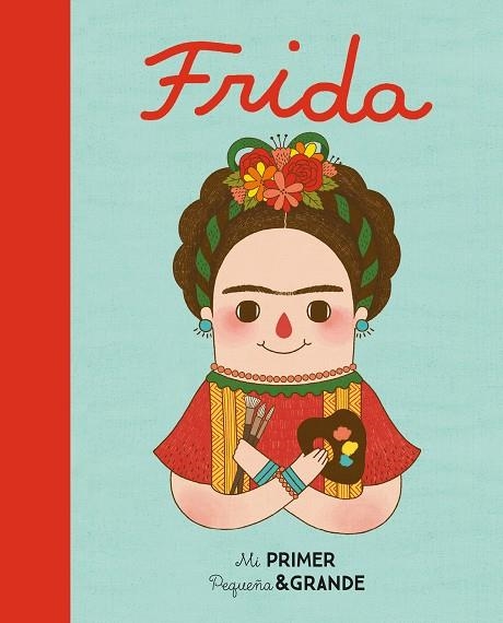 MI PRIMER PEQUEÑA & GRANDE FRIDA | 9788490654590 | SÁNCHEZ VEGARA, Mª ISABEL