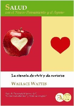 SALUD CON EL NUEVO PENSAMIENTO Y EL AYUNO | 9788499501826 | WATTES, WALLACE