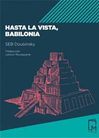 HASTA LA VISTA, BABILONIA | 9788494841521 | DOUBINSKY, SEB