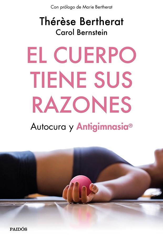 EL CUERPO TIENE SUS RAZONES | 9788449334498 | BERTHERAT, THÉRÈSE / BERNSTEIN, CAROL