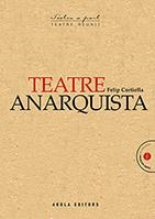 TEATRE ANARQUISTA | 9788494834363 | CORTIELLA I FERRER, FELIP / MIRBEAU, OCTAVE / IBSEN, HENRIK