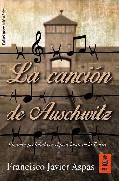 LA CANCIÓN DE AUSCHWITZ | 9788417248062 | ASPAS TRAVER, FRANCSICO JAVIER