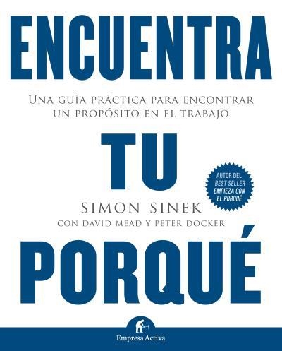 ENCUENTRA TU PORQUÉ | 9788492921874 | SINEK, SIMON / MEAD, DAVID / DOCKER, PETER