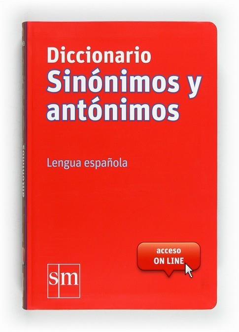 DICCIONARIO SINÓNIMOS Y ANTÓNIMOS. LENGUA ESPAÑOLA | 9788467541403 | EQUIPO PEDAGÓGICO EDICIONES SM,