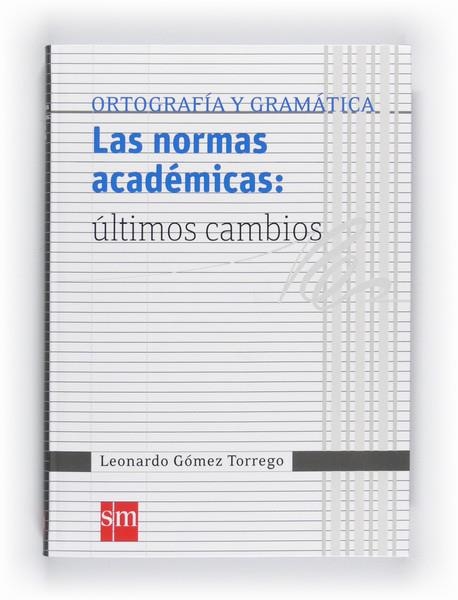 LAS NORMAS ACADÉMICAS: ÚLTIMOS CAMBIOS | 9788467548198 | GÓMEZ TORREGO, LEONARDO