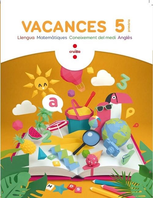 VACANCES. 5 PRIMÀRIA | 9788466144308 | AROSA SANTOS, CATALINA / BK PUBLISHING, / CANYELLES ROCA, ANNA