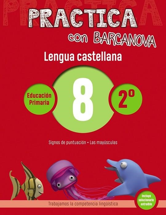 PRACTICA CON BARCANOVA. LENGUA CASTELLANA 8 | 9788448945336