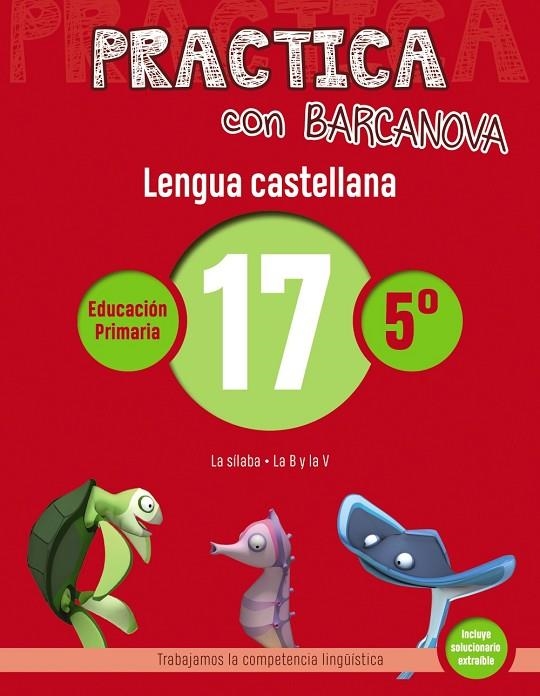 PRACTICA CON BARCANOVA. LENGUA CASTELLANA 17 | 9788448945428